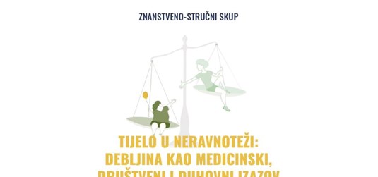 ​Znanstveno-stručni skup „Tijelo u neravnoteži: debljina kao medicinski, društveni i duhovni izazov“